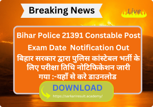 Bihar Police 21391 Constable Post Exam Date