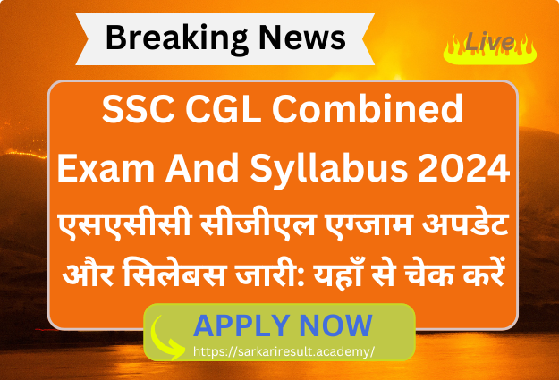 SSC CGL Combined Exam And Syllabus 2024